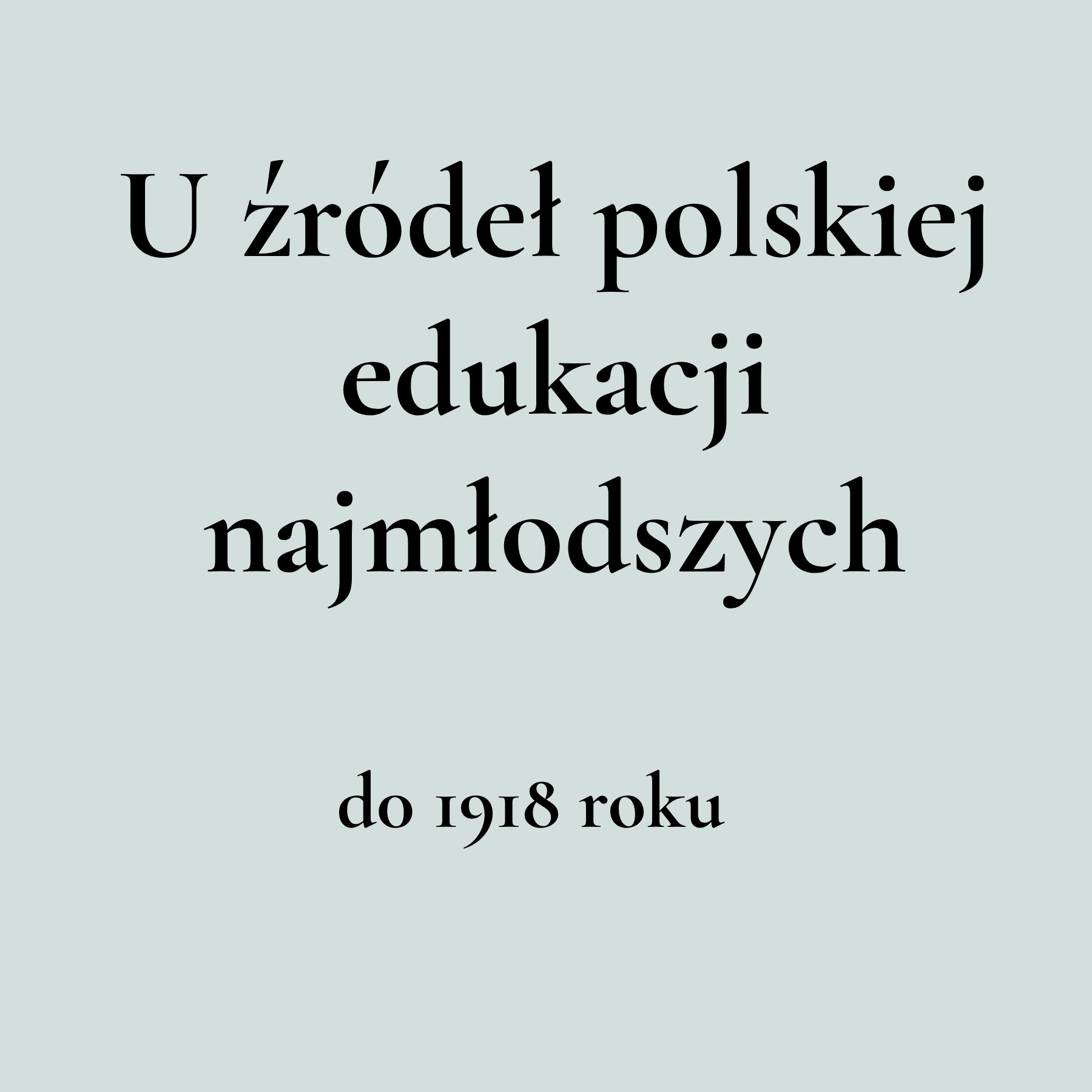 Polska pedagogika przedszkolna i jej twórcy MKinal- 1.1